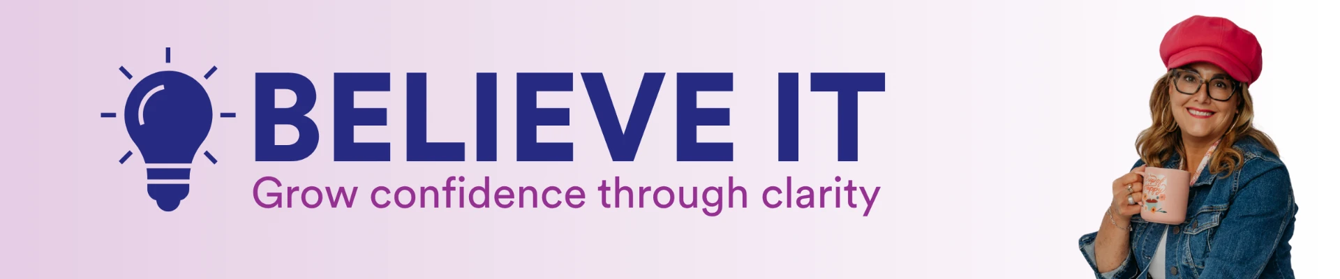 Believe It — Grow confidence through clarity