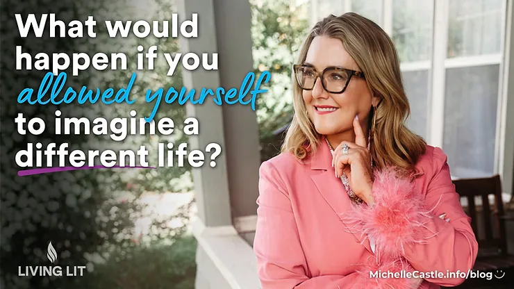 Michelle stands in pink blazer and glasses on porch, staring out, daydreaming. Text reads: What would happen if you allowed yourself to imagine a different life?